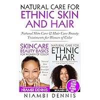 Natural Care for Ethnic Skin and Hair: Natural Skin Care & Hair Care Beauty Treatments for Women of Color Natural Care for Ethnic Skin and Hair: Natural Skin Care & Hair Care Beauty Treatments for Women of Color Paperback Kindle