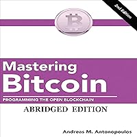 Mastering Bitcoin: Programming the Open Blockchain Mastering Bitcoin: Programming the Open Blockchain Audible Audiobook Paperback