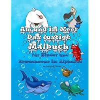 Am und im Meer: Das lustige Malbuch für Kinder und Erwachsene im Alphabet mit 60 einzigartigen, handgezeichneten Motiven! (German Edition)