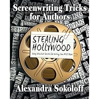 Screenwriting Tricks for Authors (and Screenwriters!): STEALING HOLLYWOOD: Story structure secrets for writing your BEST book Screenwriting Tricks for Authors (and Screenwriters!): STEALING HOLLYWOOD: Story structure secrets for writing your BEST book Paperback Kindle