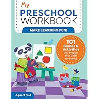 My Preschool Workbook: 101 Games & Activities that Prepare Your Child for School (My Workbook)