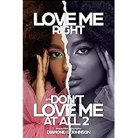 Love Me Right Or Don't Love Me At All 2 Love Me Right Or Don't Love Me At All 2 Kindle