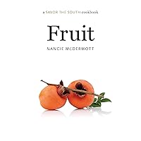 Fruit: a Savor the South cookbook (Savor the South Cookbooks) Fruit: a Savor the South cookbook (Savor the South Cookbooks) Kindle Paperback