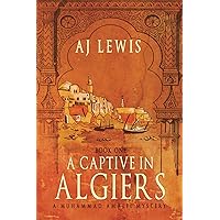 A Captive in Algiers: Book One in the Muhammad Amalfi Mystery Series (The Muhammad Amalfi Mysteries)