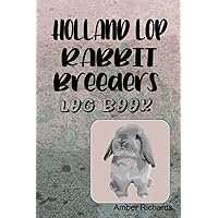 Holland Lop Rabbit Breeders Log Book