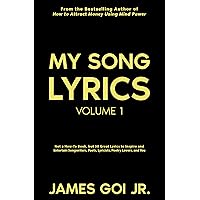 My Song Lyrics: Not a How-To Book, but 50 Great Lyrics to Inspire and Entertain Songwriters, Poets, Lyricists, Poetry Lovers, and You (Volume 1) My Song Lyrics: Not a How-To Book, but 50 Great Lyrics to Inspire and Entertain Songwriters, Poets, Lyricists, Poetry Lovers, and You (Volume 1) Kindle Audible Audiobook Paperback