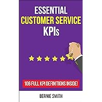 Essential Customer Service KPIs: 106 Full KPI Definitions Included (Essential KPIs Book 2) Essential Customer Service KPIs: 106 Full KPI Definitions Included (Essential KPIs Book 2) Kindle