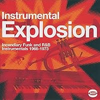 Instrumental Explosion: Incendiary Funk and R&B Instrumentals 1966-1973 Instrumental Explosion: Incendiary Funk and R&B Instrumentals 1966-1973 Audio CD Vinyl