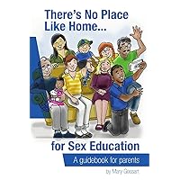 There's No Place Like Home...for sex education There's No Place Like Home...for sex education Paperback