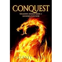 Conquest (Dragon Bones Book 1) Conquest (Dragon Bones Book 1) Kindle Paperback