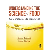 Understanding the Science of Food: From molecules to mouthfeel Understanding the Science of Food: From molecules to mouthfeel Paperback eTextbook Hardcover