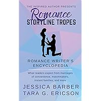 Romance Storyline Tropes: What readers expect from marriages of convenience, matchmakers, instant families and more (Romance Writer's Encyclopedia) Romance Storyline Tropes: What readers expect from marriages of convenience, matchmakers, instant families and more (Romance Writer's Encyclopedia) Kindle Paperback