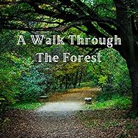 A Walk Through the Forest: A Beautiful Nature Picture Book for Seniors With Alzheimer’s or Dementia. This Makes a Wonderful Gift for an Elderly Parent or Grandparent. (Picture Books For Seniors) A Walk Through the Forest: A Beautiful Nature Picture Book for Seniors With Alzheimer’s or Dementia. This Makes a Wonderful Gift for an Elderly Parent or Grandparent. (Picture Books For Seniors) Paperback
