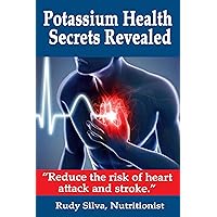 POTASSIUM, the heart enhancer: Eat foods high in potassium to reduce the risk of heart attack and stroke. POTASSIUM, the heart enhancer: Eat foods high in potassium to reduce the risk of heart attack and stroke. Kindle Paperback