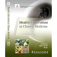 Health Cultivation in Chinese Medicine Health Cultivation in Chinese Medicine Paperback Kindle