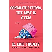 Congratulations, The Best Is Over!: Essays Congratulations, The Best Is Over!: Essays Audible Audiobook Hardcover Kindle Paperback