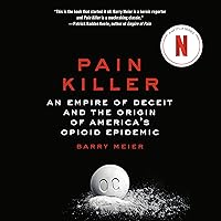 Pain Killer: An Empire of Deceit and the Origin of America's Opioid Epidemic Pain Killer: An Empire of Deceit and the Origin of America's Opioid Epidemic Audible Audiobook Paperback Kindle Hardcover