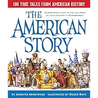 The American Story: 100 True Tales from American History The American Story: 100 True Tales from American History Hardcover