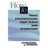 How to Make Presentations that Teach and Transform: ASCD How to Make Presentations that Teach and Transform: ASCD Paperback Kindle Mass Market Paperback