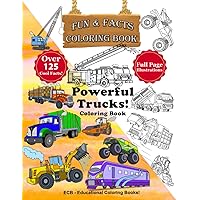 Powerful Trucks! Fun & Facts Coloring Book - Full page original illustrations and over 125 cool facts!: Come and color the most powerful trucks in the ... trucks, garbage trucks and many more! Powerful Trucks! Fun & Facts Coloring Book - Full page original illustrations and over 125 cool facts!: Come and color the most powerful trucks in the ... trucks, garbage trucks and many more! Paperback