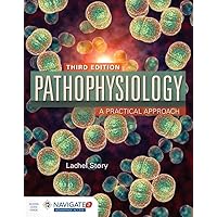 Pathophysiology: A Practical Approach: A Practical Approach Pathophysiology: A Practical Approach: A Practical Approach Hardcover Kindle