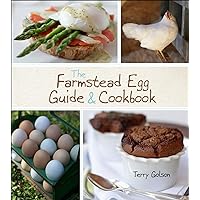 The Farmstead Egg Guide & Cookbook The Farmstead Egg Guide & Cookbook Kindle Paperback