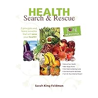 Health Search & Rescue: 7 principles and home remedies that will save your health. Health Search & Rescue: 7 principles and home remedies that will save your health. Paperback