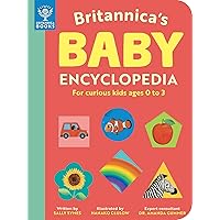 Britannica's Baby Encyclopedia: For curious kids ages 0 to 3 (Britannica Books) Britannica's Baby Encyclopedia: For curious kids ages 0 to 3 (Britannica Books) Board book Kindle