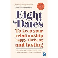 Eight Dates: To keep your relationship happy, thriving and lasting Eight Dates: To keep your relationship happy, thriving and lasting Paperback