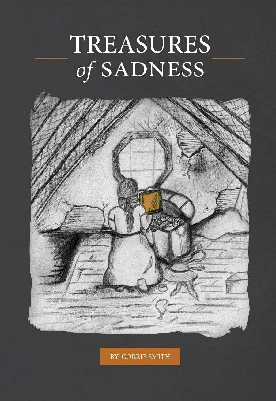 TREASURES of SADNESS: A True Story of Resilience, Survival and Unbroken Spirit of a Civilian Dutch Female Traveling in Europe During World War II