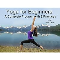 Yoga for Beginners: A Complete Program wih 9 Practices, with Jane Adams