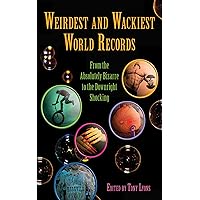 Weirdest and Wackiest World Records: From the Absolutely Bizarre to the Downright Shocking (Zen of Zombie Series)