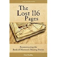The Lost 116 Pages: Reconstructing the Book of Mormon's Missing Stories The Lost 116 Pages: Reconstructing the Book of Mormon's Missing Stories Paperback Kindle Hardcover