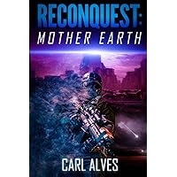 Reconquest Mother Earth: A Post Apocalyptic Sci Fi Thriller