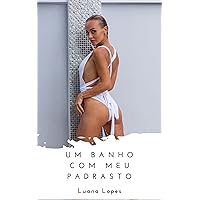 Um banho com meu padrasto: Um conto erótico Tabu (Portuguese Edition) Um banho com meu padrasto: Um conto erótico Tabu (Portuguese Edition) Kindle