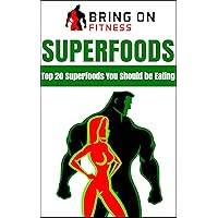 Superfoods: Top 20 Superfoods You Should be Eating