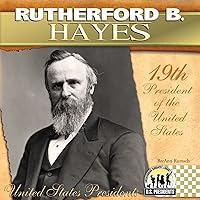 Rutherford B. Hayes (The United States Presidents) Rutherford B. Hayes (The United States Presidents) Library Binding