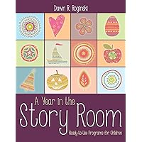 A Year in the Story Room: Ready-to-Use Programs for Children A Year in the Story Room: Ready-to-Use Programs for Children Paperback