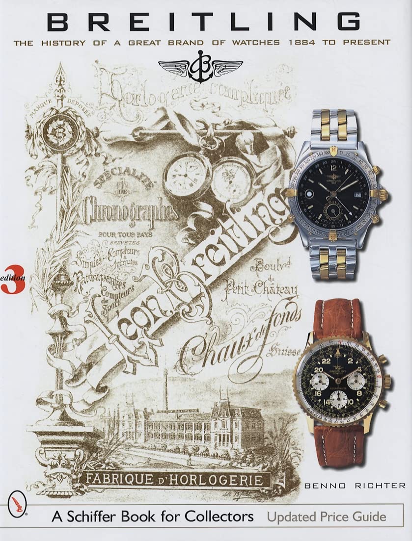 Breitling: The History of a Great Brand of Watches 1884 to the Present (Schiffer Book for Collectors)