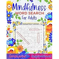 Mindfulness word search for adults: 80 calming and inspirational word search puzzles in large print to keep you positive and focused with good vibes words.