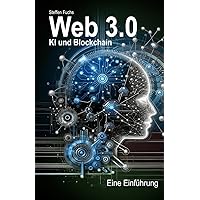 Web 3.0: KI und Blockchain (German Edition) Web 3.0: KI und Blockchain (German Edition) Hardcover Paperback