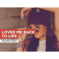 Loved Me Back To Life in the Style of Céline Dion