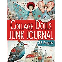Collage Dolls Junk Journal: Christmas Ephemera, 35 Pages of Whimsical Girls, Angels And Birds for Original Scrapbooking, Cut and Paste Embellishments