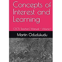 Concepts of Interest and Learning: CSCTL Teachers' Manual - Volume I Concepts of Interest and Learning: CSCTL Teachers' Manual - Volume I Hardcover Paperback