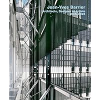Jean-Yves Barrier. Architecte, Designer et Artiste. 2005–2023 (French Edition)