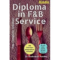 Diploma in F&B Service, The Complete Syllabus Diploma in F&B Service, The Complete Syllabus Kindle Paperback