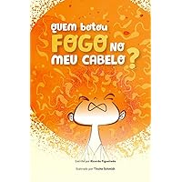 Quem botou fogo no meu cabelo? (Portuguese Edition) Quem botou fogo no meu cabelo? (Portuguese Edition) Paperback