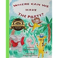 Where Can We Have The Party? (A Hungle Bungle Jungle Book Where Can We Have the Party?)