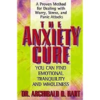 The Anxiety Cure The Anxiety Cure Paperback Audible Audiobook Kindle Hardcover Audio CD