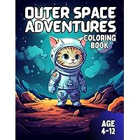 Outer Space Adventures Coloring Book: Outer Space Coloring Book for Kids Ages 4-12